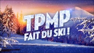 TPMP fait du ski Replay, Vidéo du 20 Janvier 2017